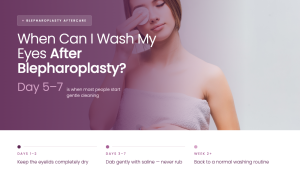 When Can I Wash My Eyes After Blepharoplasty